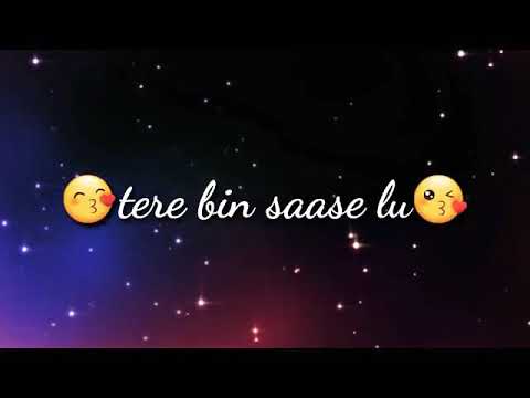 Tere bin sans lu to jeena saku best whatsapp status