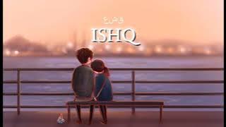 ishq | chal aa ek esi nazm likhu | slowed reverb | 11:11lofi |