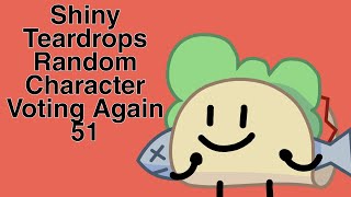 Shiny Teardrops Random Character Voting Again 51