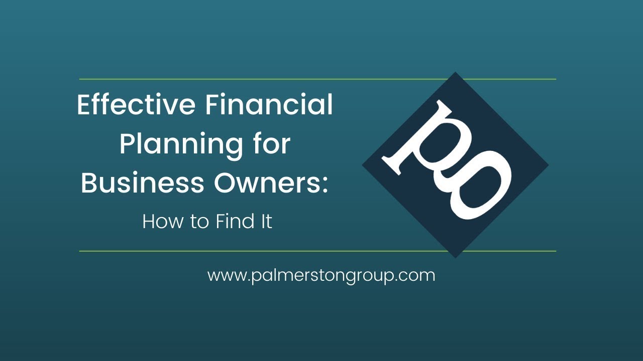 Effective Financial Planning for Business Owners: How To Find It