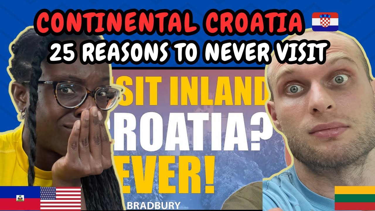 REACTION TO 25 Reasons You Should NEVER Visit CONTINENTAL Croatia 🇭🇷 | FIRST TIME WATCHING