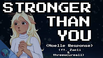 Stronger Than You - Noelle Response ft. Zaeli