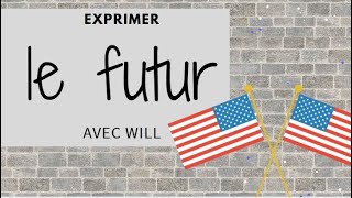 Exprimer le futur en anglais avec WILL