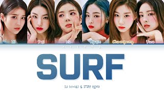 IU with ITZY - SURF Lyrics (아이유 with 있지 '서핑' 가사) (Color Coded Lyrics Han/Rom/Eng/가사)