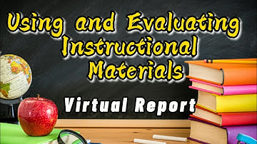 Using and Evaluating Instructional Materials - Virtual Reporting