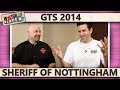 GTS 2014 - Sheriff Of Nottingham