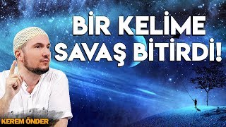 BİR KELİME SAVAŞ BİTİRDİ! - Peygamberimizin tek nasihati: Öfkelenme! / Kerem Önder