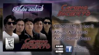 Camino Incierto - No es por ti chords