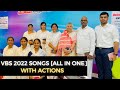 Vbs2022 songs all in one  with actions  penuel prayer house kurnool