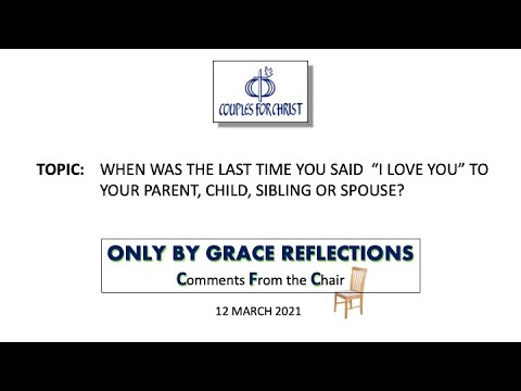 ONLY BY GRACE REFLECTIONS - Comments From the Chair - 12 March 2021