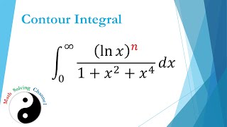 Contour Integral, Generating Function Method, ln(x)^n/(1+x^2+x^4)