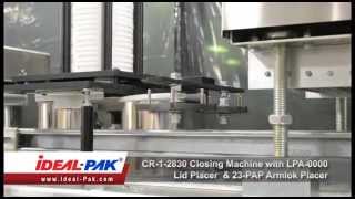 Ideal-Pak CR-1-2830 Closing Machine and LPA 0000 Lid Placer Demo