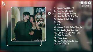 Có Anh Đây Sẽ Ôm Em Ngày Em Tệ Nhất... Chàng Trai Bất Tử Lofi | Nhạc Lofi Buồn Tâm Trạng Mới Nhất