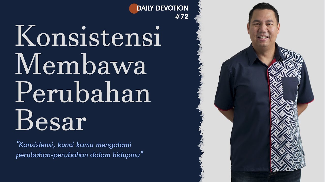 Perubahan Terjadi Ketika Kita Konsisten - YK Daily Devotion #72