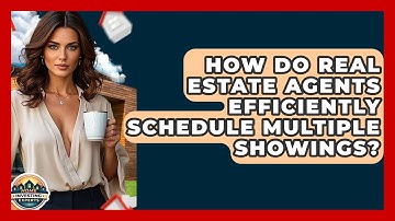 How Do Real Estate Agents Efficiently Schedule Multiple Showings? - Home Investing Experts