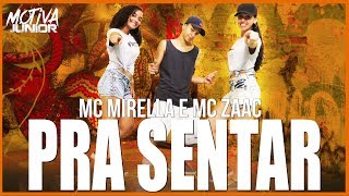 Pra Sentar - MC Mirella e MC Zaac | Motiva Júnior (Coreografia)