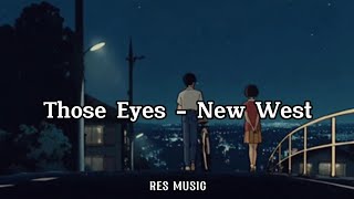 Those Eyes - New West (Slowed+Reverb+Lyrics)