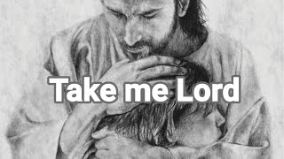 Video thumbnail of "Take Me Lord (use my life in the way you wish to do) with Lyrics"