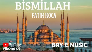 Fatih Koca - Bismillah Resimi