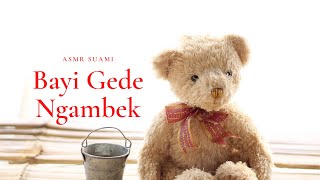 Bayi Gede Ngambek | ASMR Roleplay Indonesia [Manja] [Sub] [Suami]