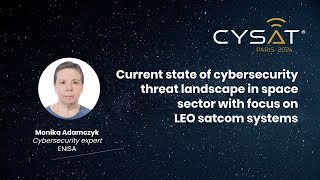 CYSAT 2024: Demo Current state of cybersecurity threat landscape in space sector ... 