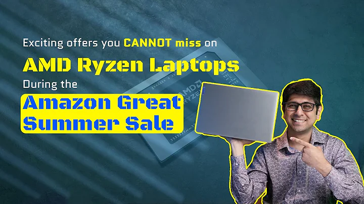 Offres excitantes à ne PAS manquer sur les ordinateurs portables AMD Ryzen pendant le Amazon Great Summer Sale !