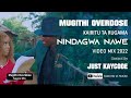 Julymugithi overdose sauce mix 2022nindagwa nawe dj kaycode tonny young wanja gatutura joy