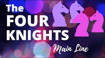 Intro to the Four Knights Game (Main Line)