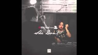 Ella Mai - She Don't Ft. TyDolla$ign [ Audio]