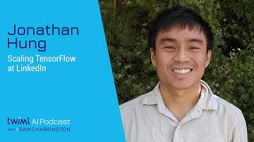 Scaling TensorFlow at LinkedIn with Jonathan Hung - #314