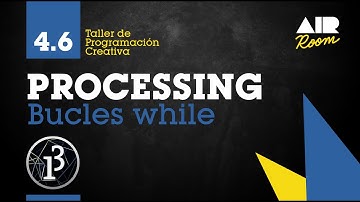 PROCESSING: 4.6 Bucles while [En español]