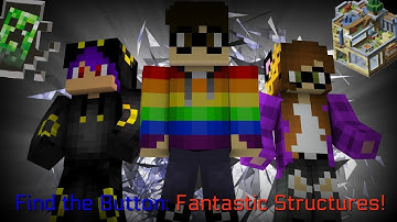 Find the Button - Fantastic Structures!