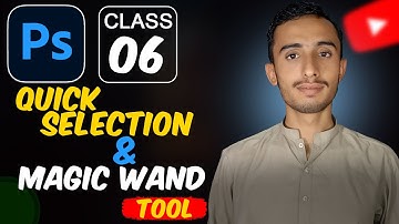 Class 06 | quick selection & magic wand tool in photoshop | photoshop tutorial in urdu/hindi