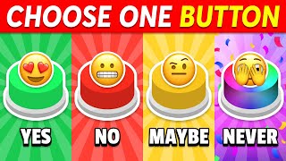 Choose One Button... YES or NO or MAYBE or NEVER