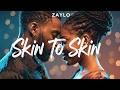 ZAYLO - Skin to Skin