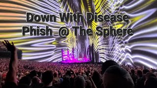 Down With Disease - Phish @ The Sphere Sunday 4/21/2024