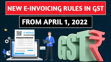 New e-invoicing rules under GST from APRIL 1, 2022 l What is e-invoicing system? l e-invoice kya hai