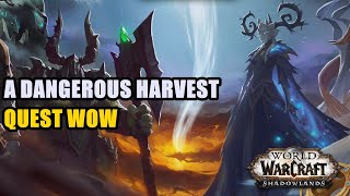 A Dangerous Harvest Quest WoW