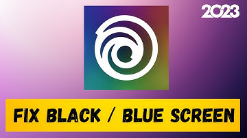 Ubisoft UPlay Connect Games - How to Fix Black / Blue Screen 2023