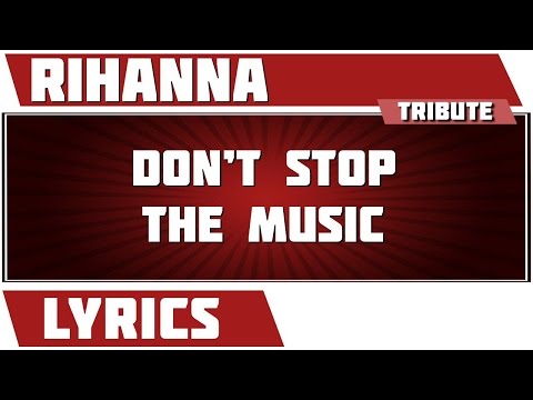 Don't Stop The Music - Rihanna tribute - Lyrics