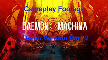 Daemon X Machina Demo Gameplay Part 2