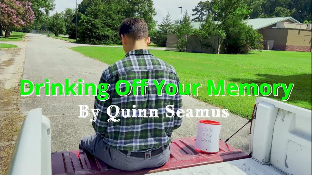 Quinn Seamus - Drinking Off Your Memory (Official Music Video)