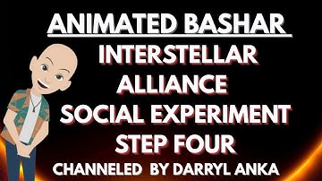 Bashar - Interstellar Alliance Social Experiment Step 4