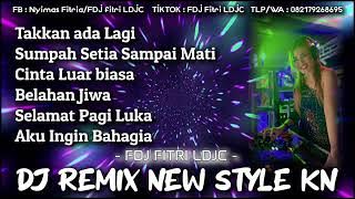 DJ REMIX NEW STYLE KN !!!! FDJ Fitri LDJC