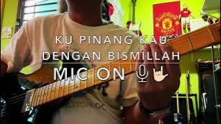 Ku Pinang Kau Dengan Bismillah  - Mic On 🎤🤟🏻