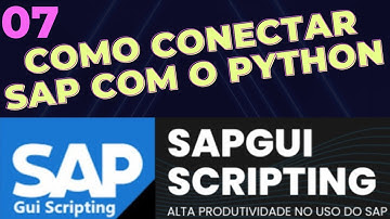 07 Como conectar o SAP com Python - SapGui Scripting