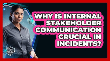 Why Is Internal Stakeholder Communication Crucial In Incidents?