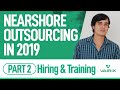 Nearshore Outsourcing - Part 2: Hiring And Training