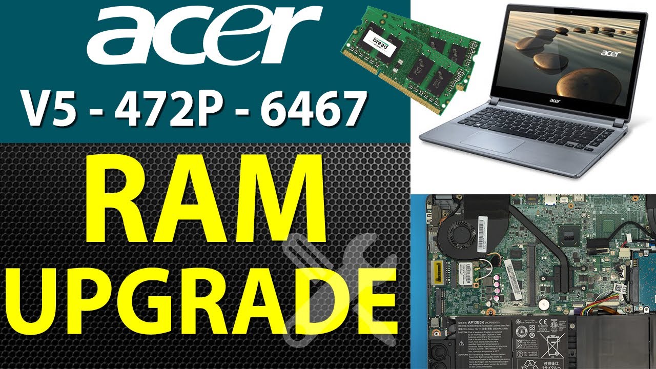 How to Perform a RAM Upgrade for Acer Aspire V5 472P 6467 Laptop | Step by 💻 - YouTube