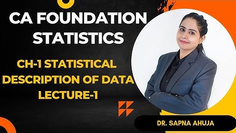 @maths magic CA-FOU | Statistics |  Chap-1 | Statistical Description of Data | L-1 | Dr. Sapna Ahuja